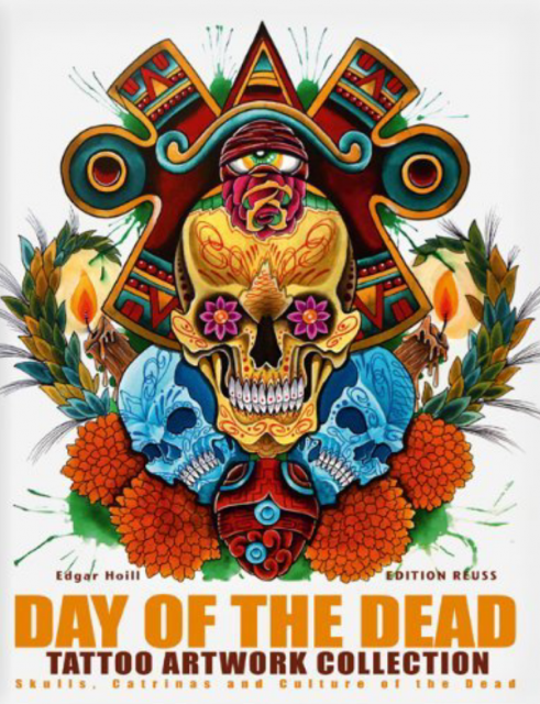 Edgar Hoill 'Day of the Dead' – Ein Ausflug zum mexikanischen Dia de los Muertos und gegenwärtiger mexikanischer Tätowier-Kunst
