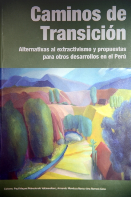 Makedonski Valdeavellano, Paul Maquet et al.: Caminos de transición - Alternativen zum Extraktivismus in Peru